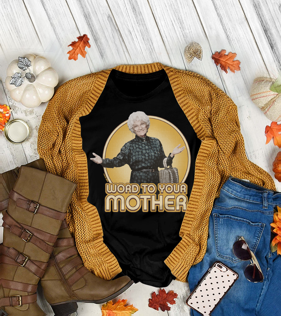Golden Girls Word To Your Mother Sophia Petrillo T-Shirt