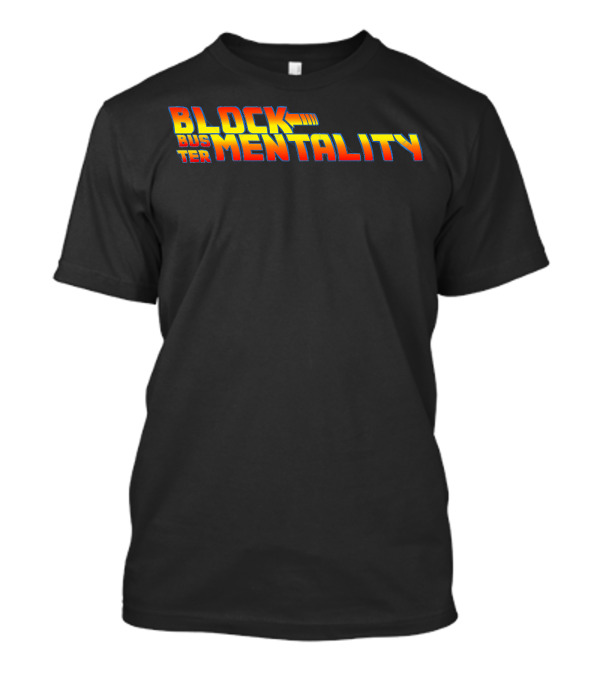Blockbuster Mentality Future Style Retro Font T-Shirt