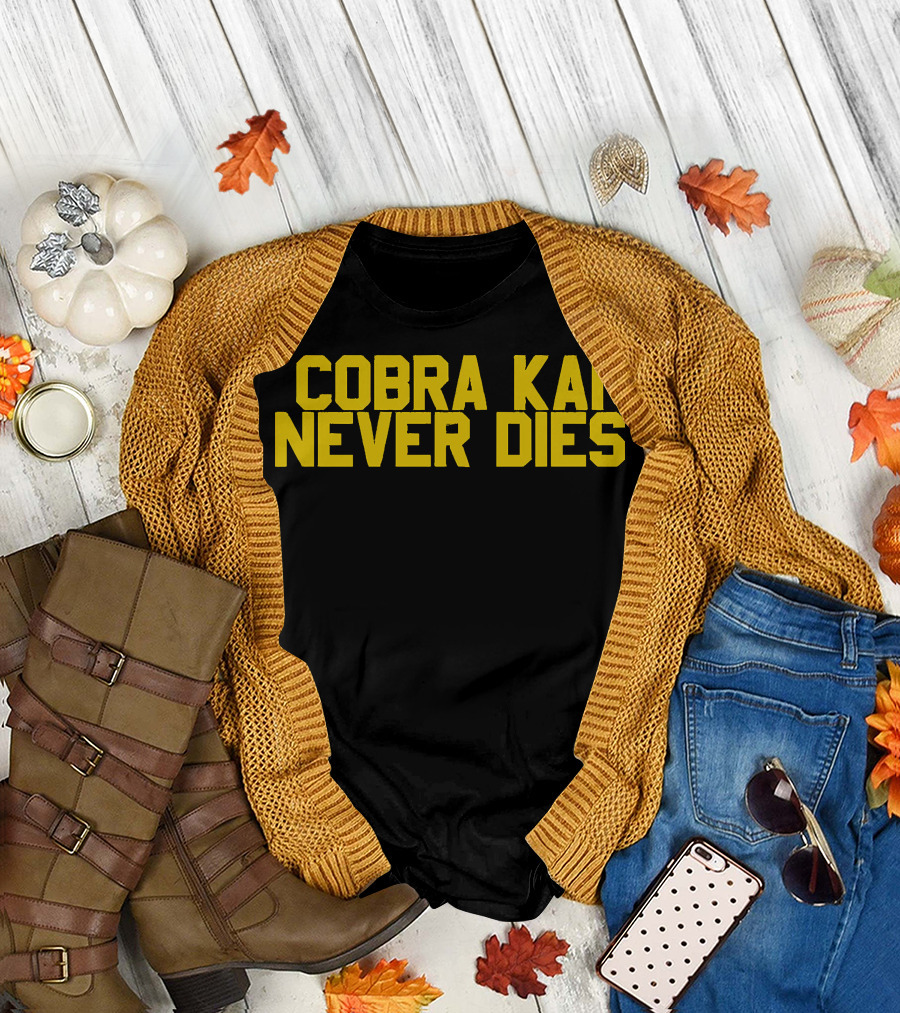 Cobra Kai Never Dies Karate Kid Fandom T-Shirt