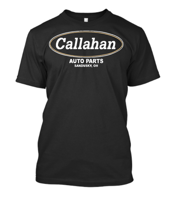 Callahan Auto Parts Tommy Boy Sandusky OH T-Shirt