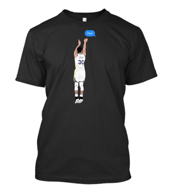 Steph Curry 30 Hey T-Shirt