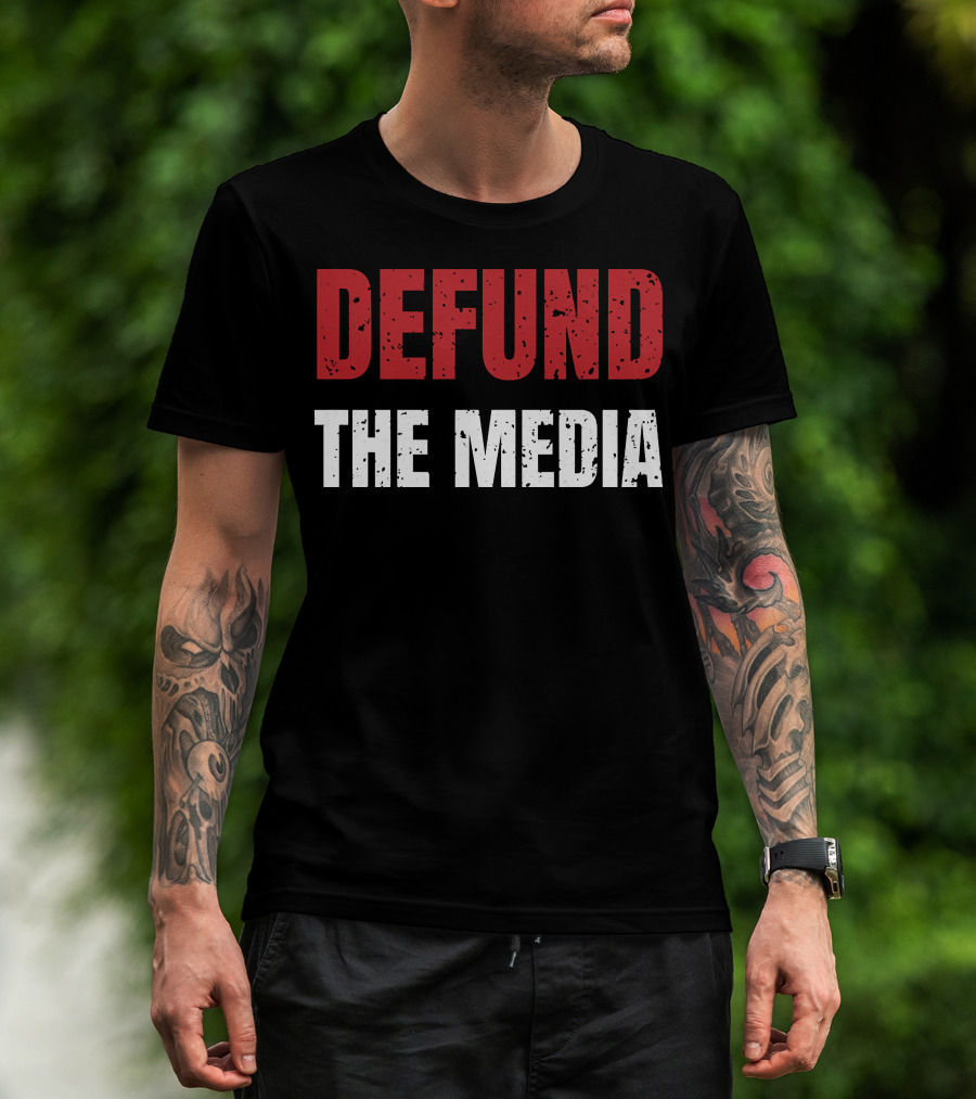 DEFUND THE MEDIA T-Shirt