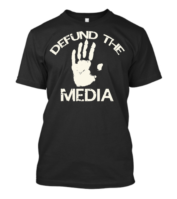 Defund The Media Handprint T-Shirt