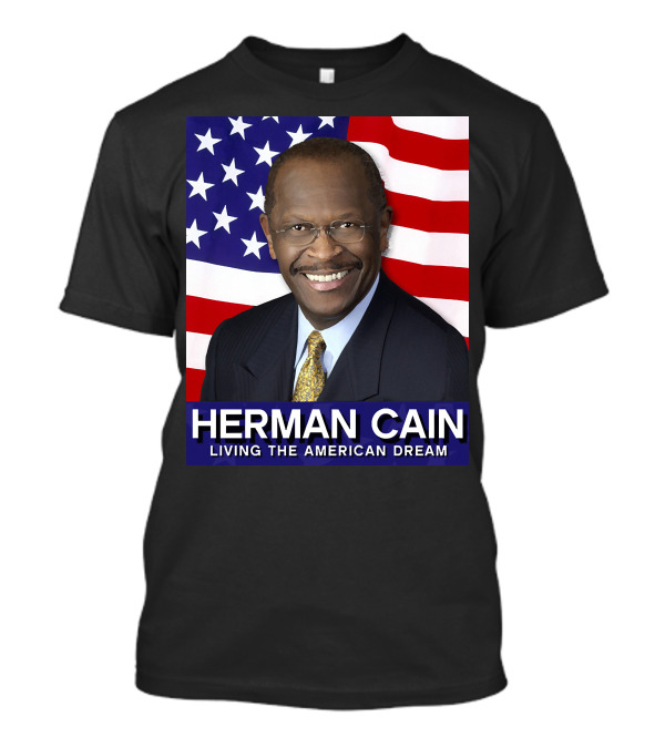 Herman Cain Living The American Dream T-Shirt
