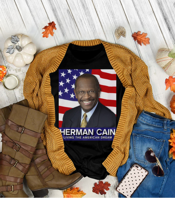 Herman Cain Living The American Dream T-Shirt