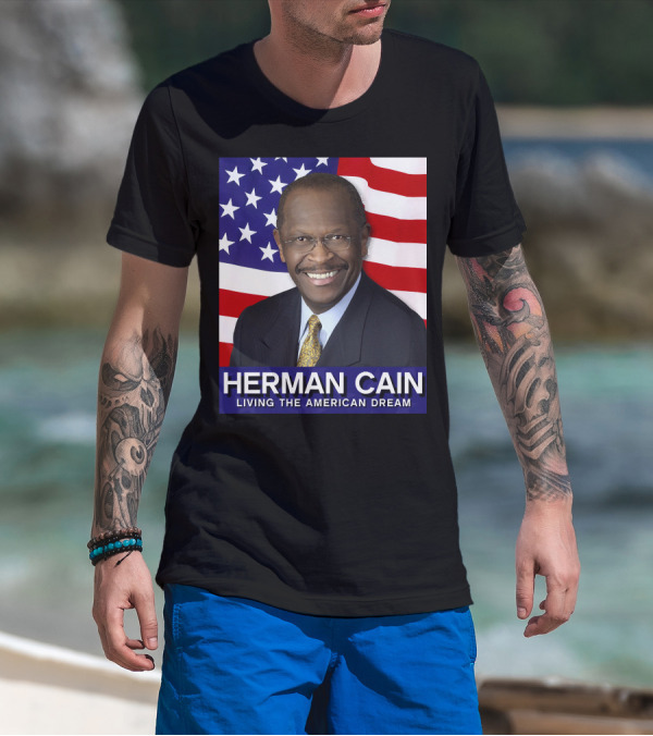 Herman Cain Living The American Dream T-Shirt