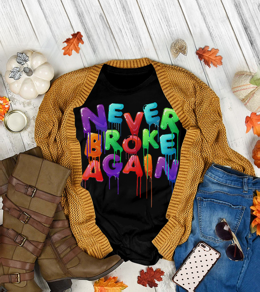 Never Broke Again Colorful Dripping Letters T-Shirt