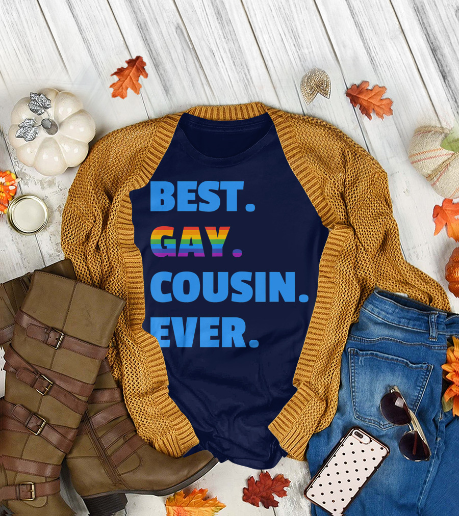 Best Gay Cousin Ever Best Gay Cousin T-Shirt