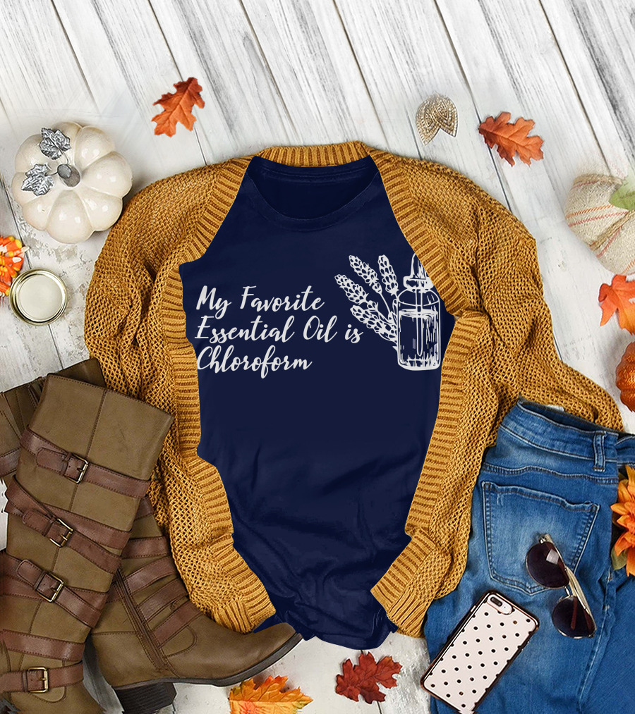 My Favorite Essential Oil is Chloroform Humorous Botanical T-Shirt