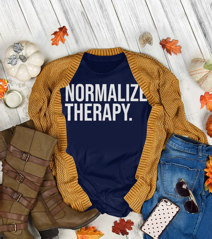 Normalize Therapy Statement Mental Health Advocacy T-Shirt