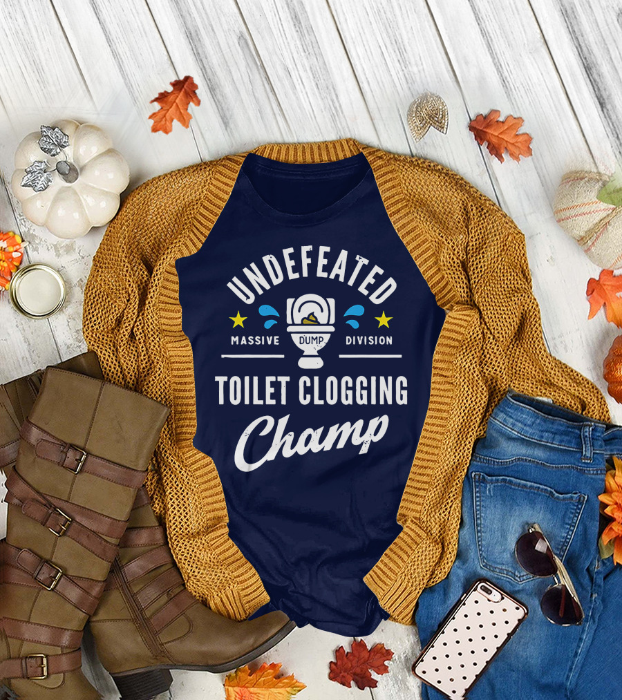 Undefeated Massive Dump Division Toilet Clogging Champ T-Shirt