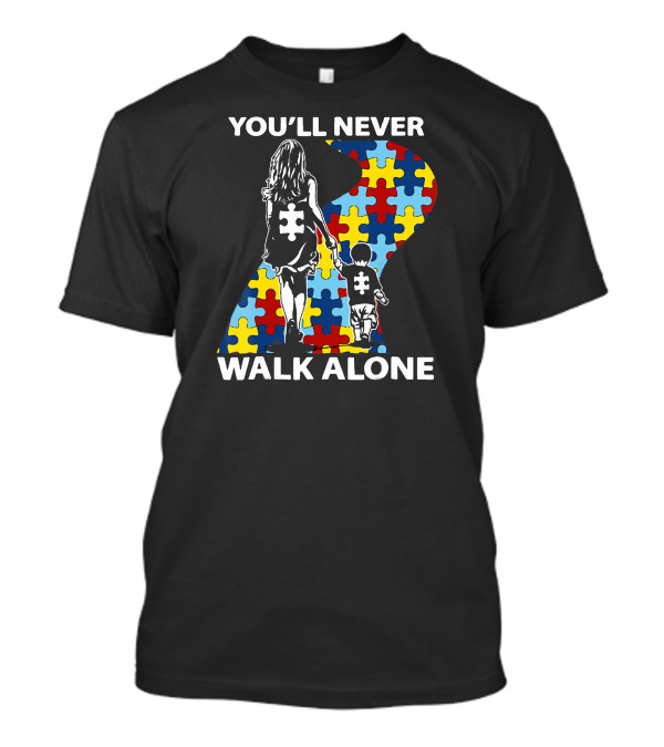 You'll Never Walk Alone Autism Puzzle Piece Mom And Child T-Shirt