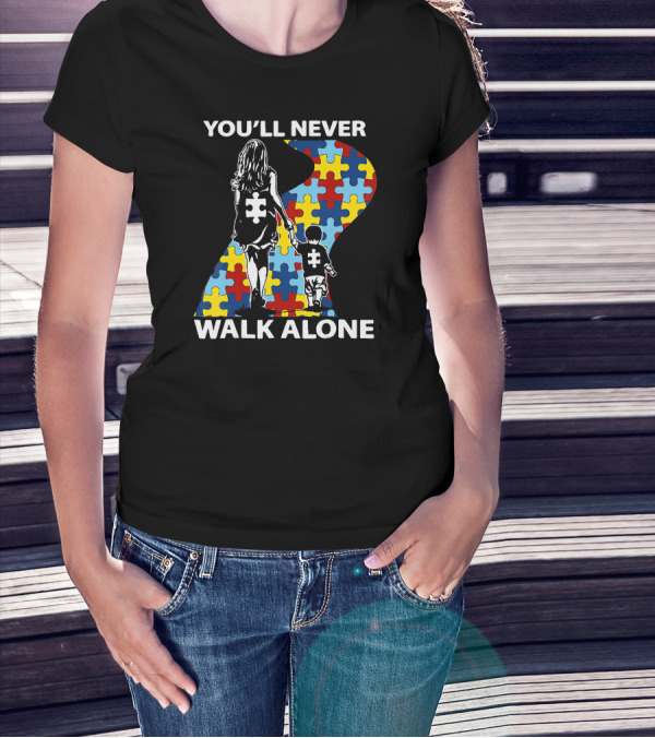 You'll Never Walk Alone Autism Puzzle Piece Mom And Child T-Shirt