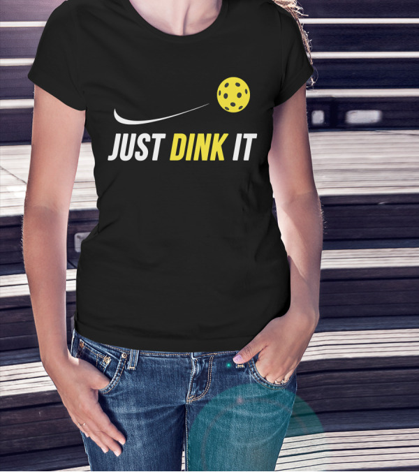 Just Dink It Funny Pickleball Yellow Ball Swoosh T-Shirt