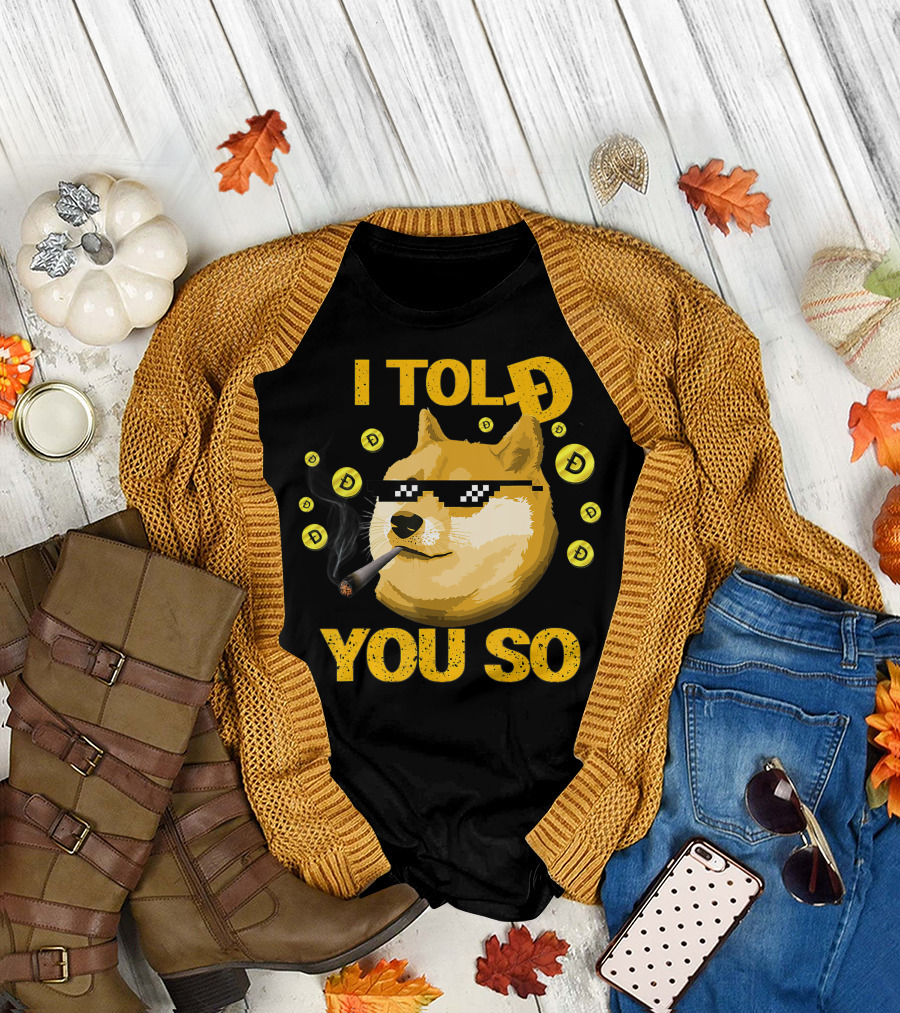 I Told You So Iconic Dogecoin Meme with Cool Dog Wearing Sunglasses and Smoking T-Shirt