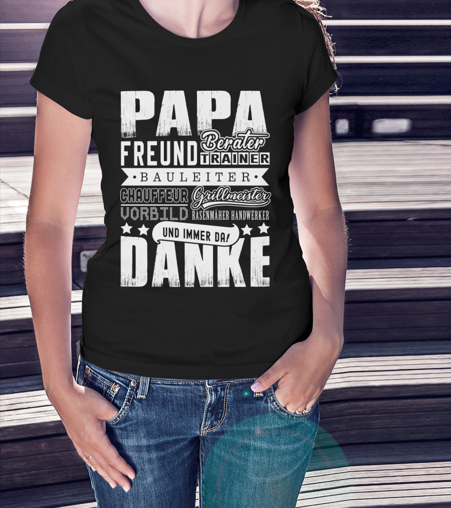Papa Freund Berater Trainer Bauleiter Chauffeur Grillmeister Vorbild Rasenmäher Handwerker Und Immer Da Danke T-Shirt