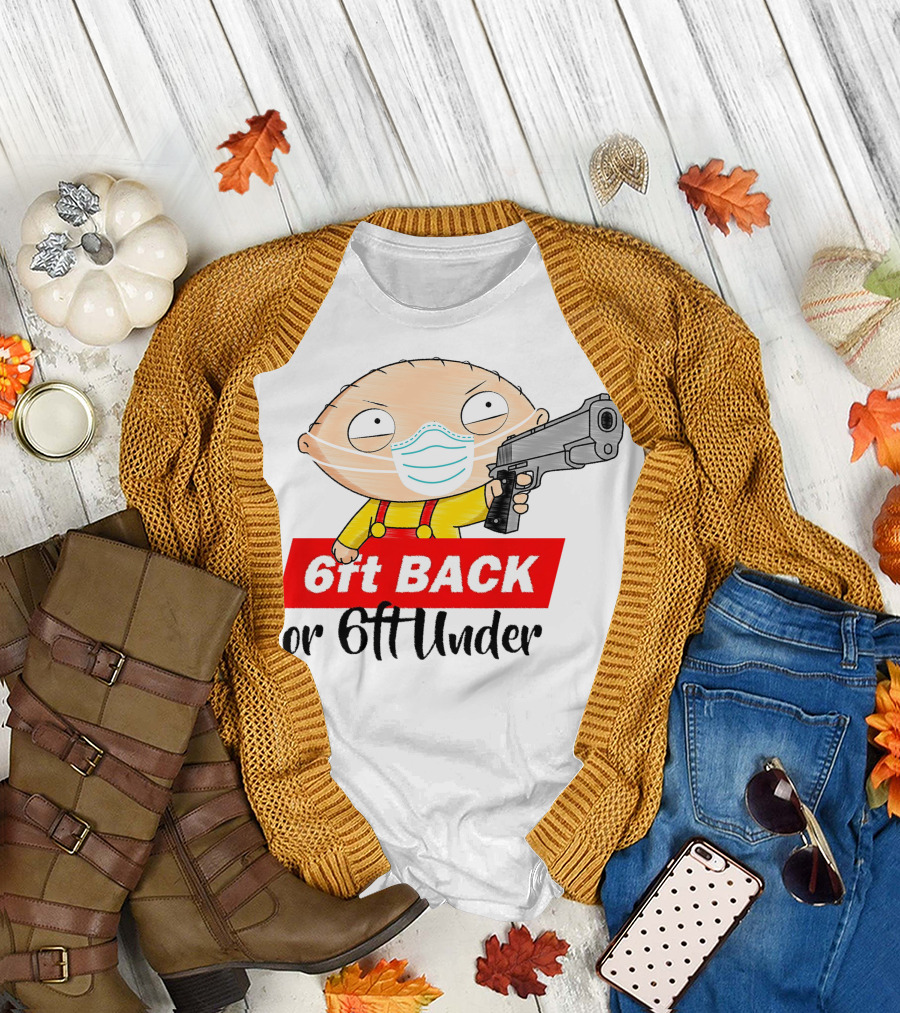 Stewie Griffin 6ft Back or 6ft Under Masked Gun T-Shirt