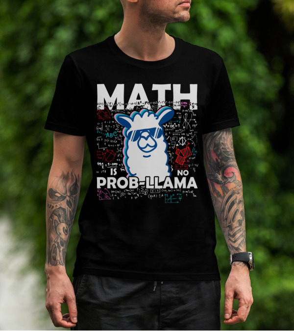 Math Is No Prob-Llama With Cool Llama And Mathematical Equations T-Shirt