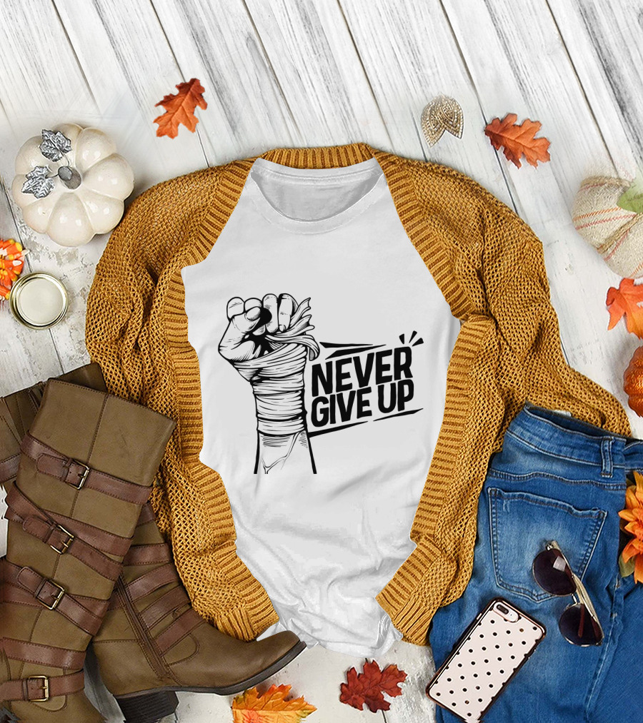 NEVER GIVE UP Fist Wrapped in Bandages Motivational Strength T-Shirt