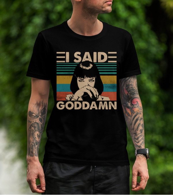 I Said Goddamn Pulp Fiction Mia Wallace Vintage Meme Art Stripes T-Shirt