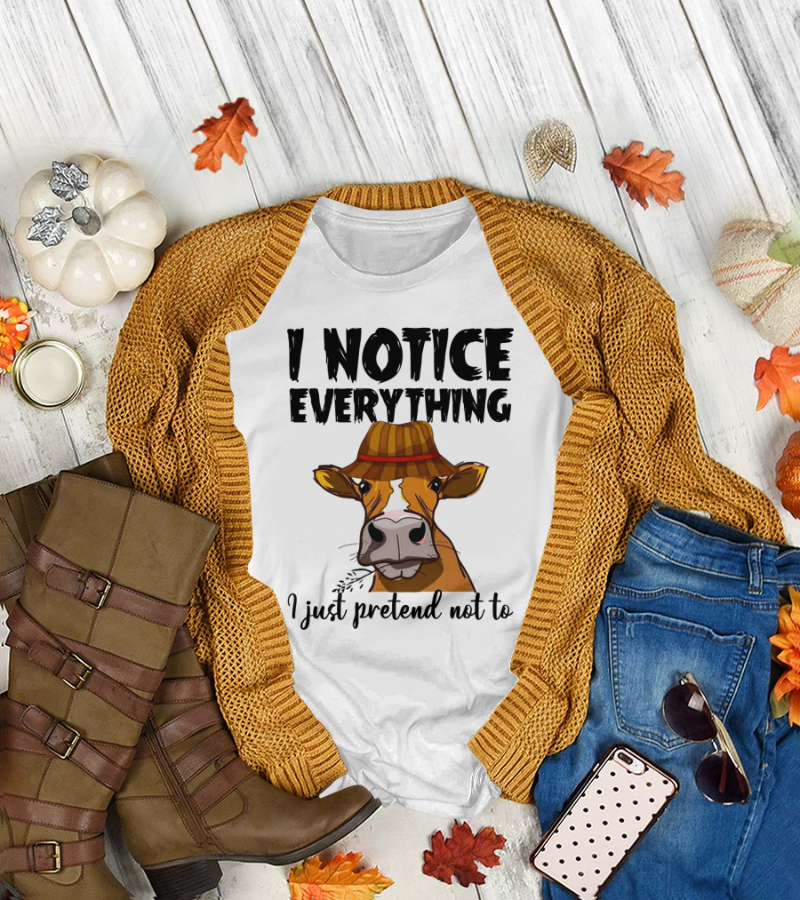 I Notice Everything Funny Cow Lady in Hat I Just Pretend Not To T-Shirt