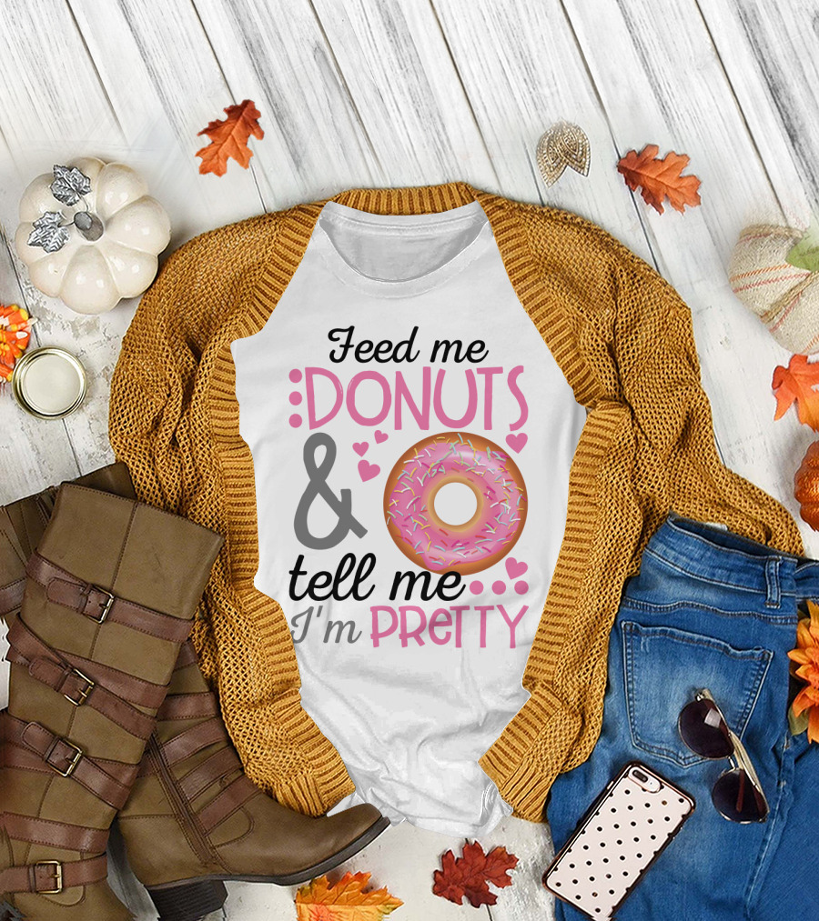 Feed Me Donuts and Tell Me I'm Pretty Pink Sprinkle Heart Sarcasm T-Shirt