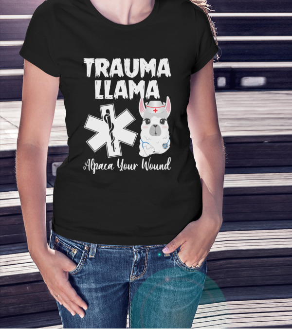 Trauma Llama Alpaca Your Wound Medical Parody With Cute Nurse Llama And Star Of Life T-Shirt