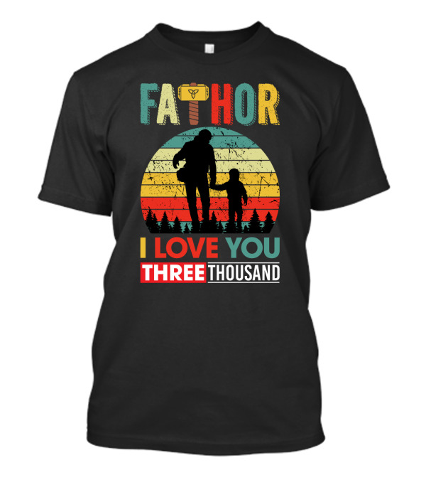 Father Thor I Love You Three Thousand Silhouette Vintage Retro T-Shirt