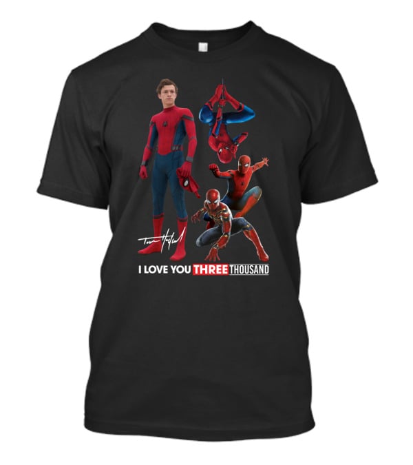 Tom Holland Spiderman I Love You Three Thousand Signature Multiple Spider Man Poses T-Shirt