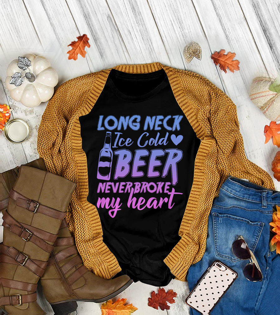 Long Neck Ice Cold Beer Never Broke My Heart Funny Drinking Bottle Heart T-Shirt