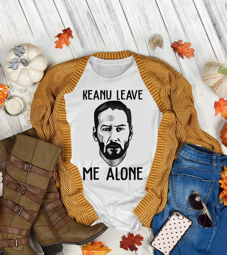 Keanu Leave Me Alone Funny Parody for Movie Fans T-Shirt