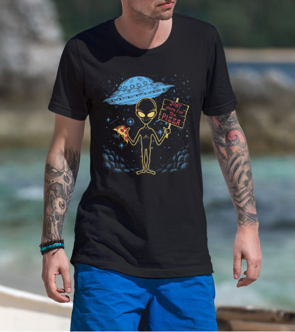 Alien UFO Just Here For The Pizza Funny Area 51 Punny Pizza Lovers Extraterrestrial Humor T-Shirt