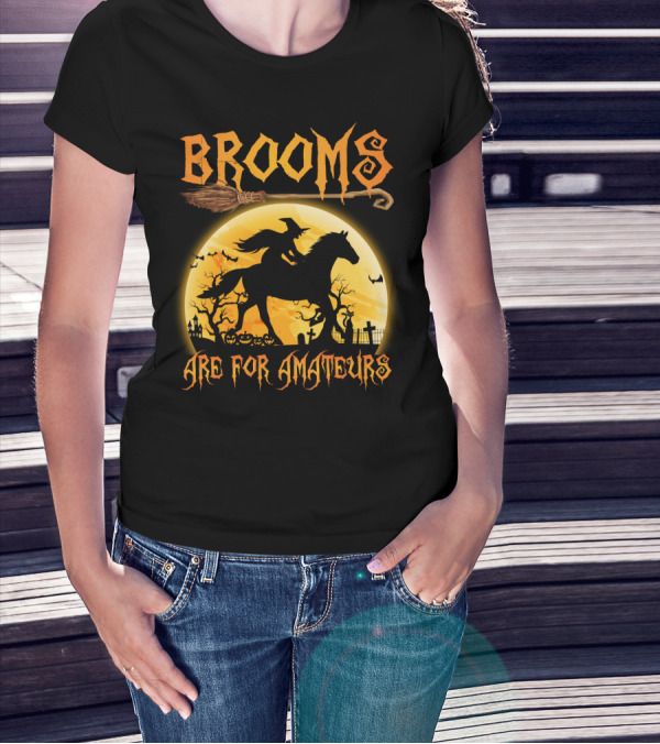 Witch Silhouette Horse Riding Brooms Are For Amateurs Halloween T-Shirt