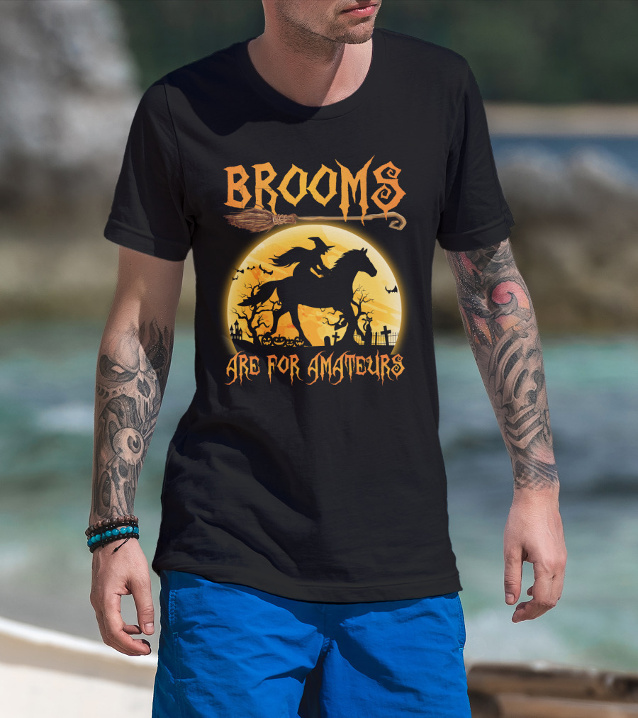 Witch Silhouette Horse Riding Brooms Are For Amateurs Halloween T-Shirt