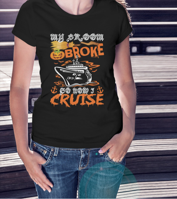 My Broom Broke Pumpkin Witch Cruise Anchor Halloween T-Shirt