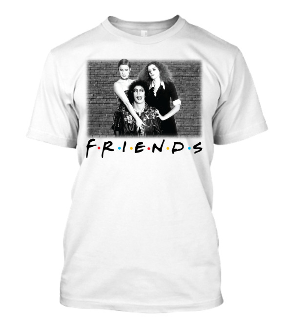 Rocky Horror Picture Show Friends Funny Fans T-Shirt