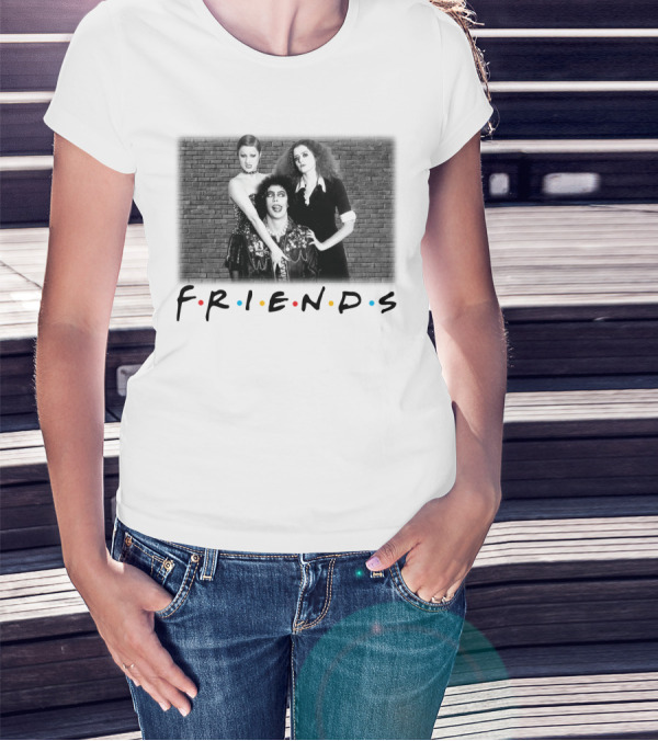Rocky Horror Picture Show Friends Funny Fans T-Shirt