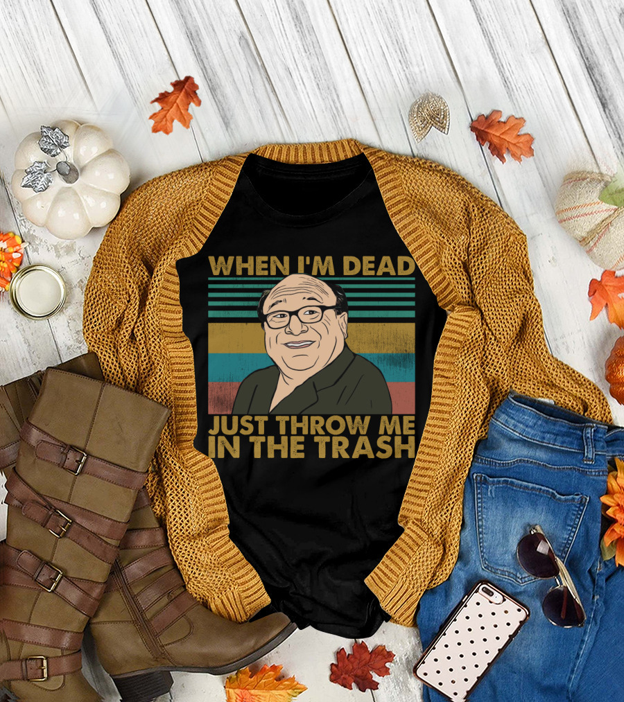 When I'm Dead Just Throw Me In The Trash Frank Reynolds Vintage Meme T-Shirt