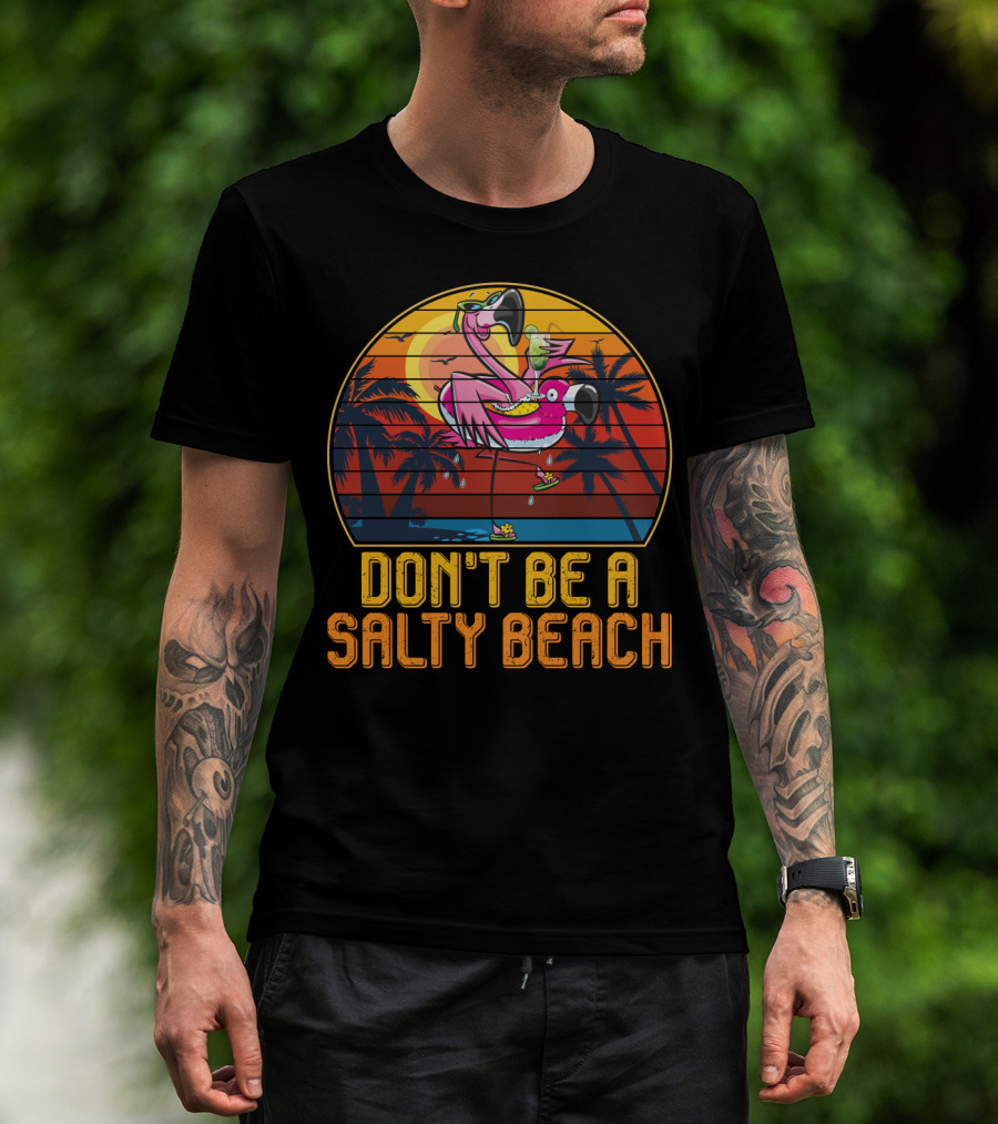 Don't Be A Salty Beach Funny Vintage Retro Flamingo Summer Vacation Sunset Vibes T-Shirt
