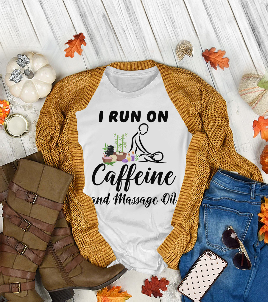 I Run On Caffeine and Massage Oil with Relaxing Spa Elements and Bamboo Decorations T-Shirt