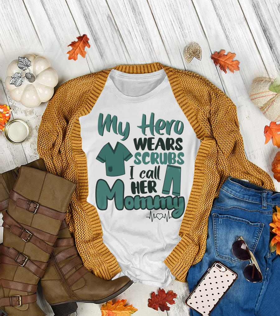 My Hero Wears Scrubs I Call Her Mommy Heartbeat T-Shirt