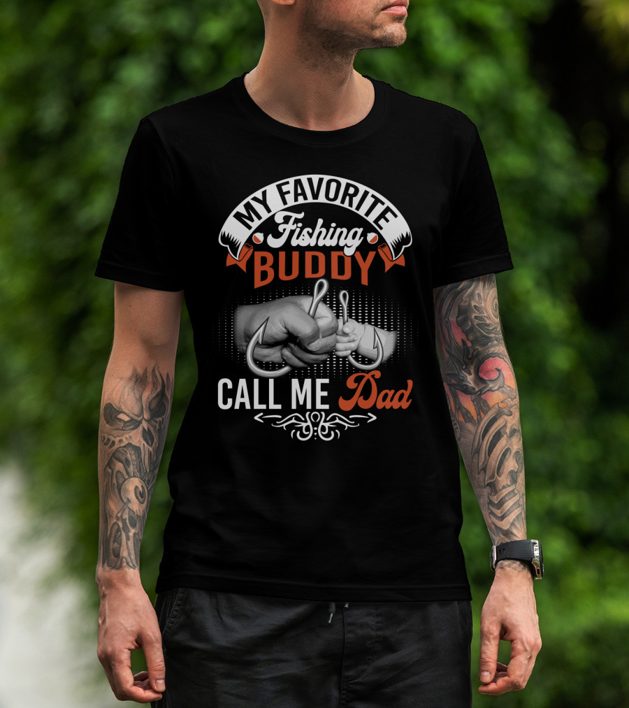 My Favorite Fishing Buddy Call ME Dad T-Shirt