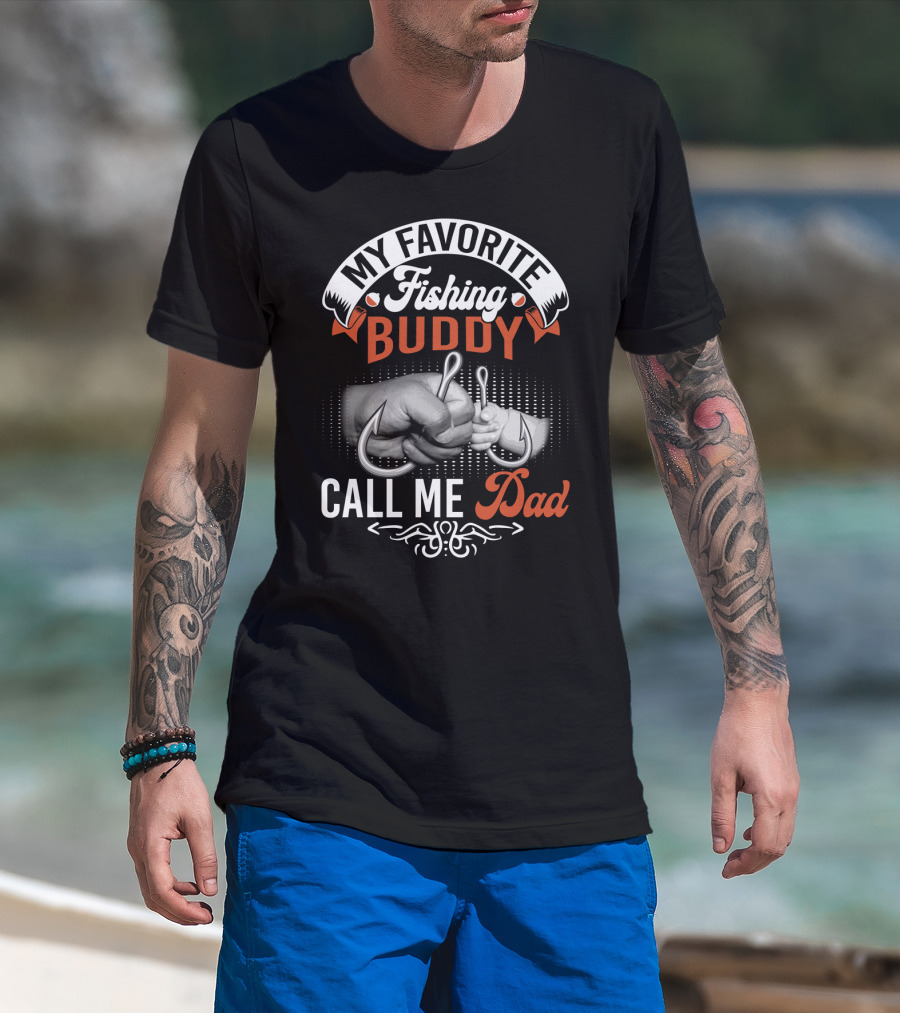 My Favorite Fishing Buddy Call ME Dad T-Shirt