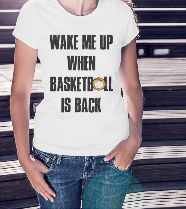 Wake Me Up When Basketball Is Back Funny Basketball Lover With Masked Ball T-Shirt
