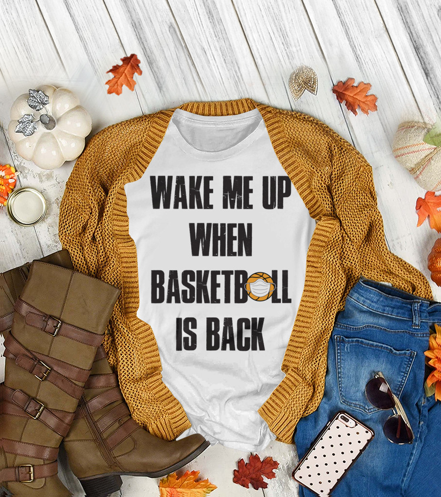 Wake Me Up When Basketball Is Back Funny Basketball Lover with Masked Ball T-Shirt