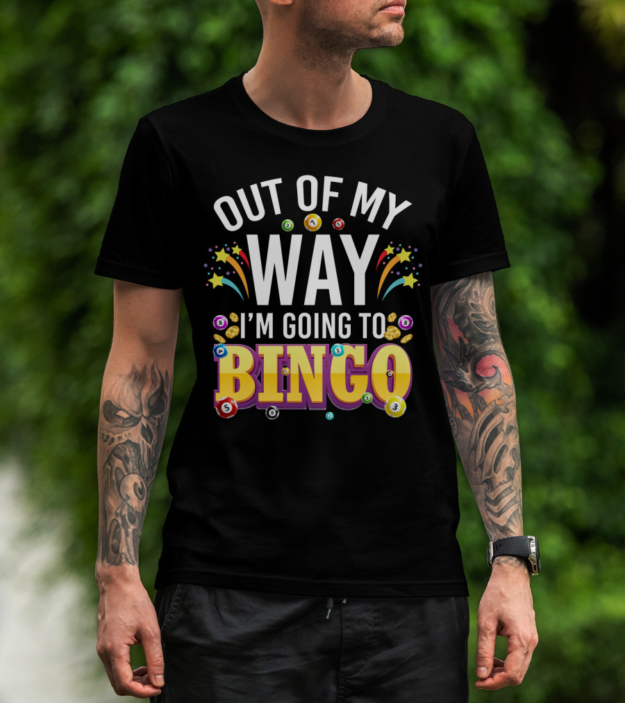 Out Of My Way I'm Going To Bingo With Bingo Balls And Festive Stars T-Shirt
