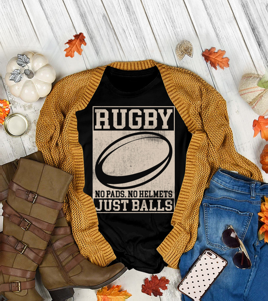 Rugby No Pads No Helmets Just Balls T-Shirt