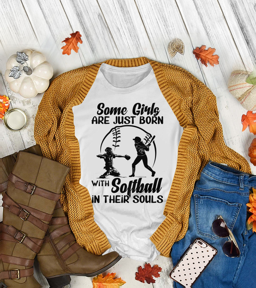 Some Girls Are Just Born With Softball In Their Souls T-Shirt