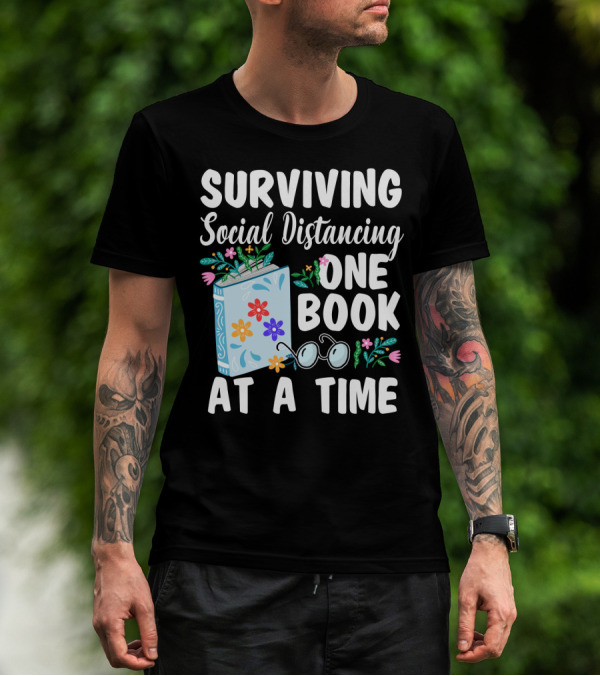 Surviving Social Distancing One Book At A Time T-Shirt