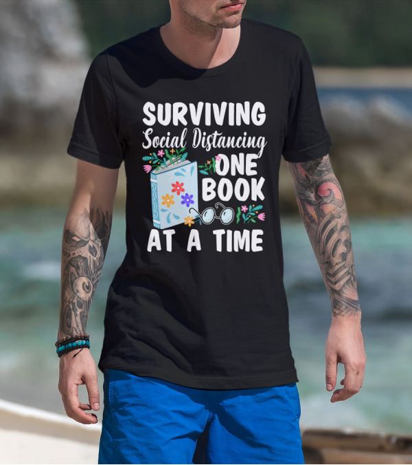 Surviving Social Distancing One Book At A Time T-Shirt